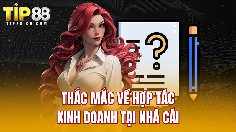 Thắc mắc về hợp tác kinh doanh tại nhà cái